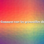 Question : Comment tuer les grenouilles dans la cour